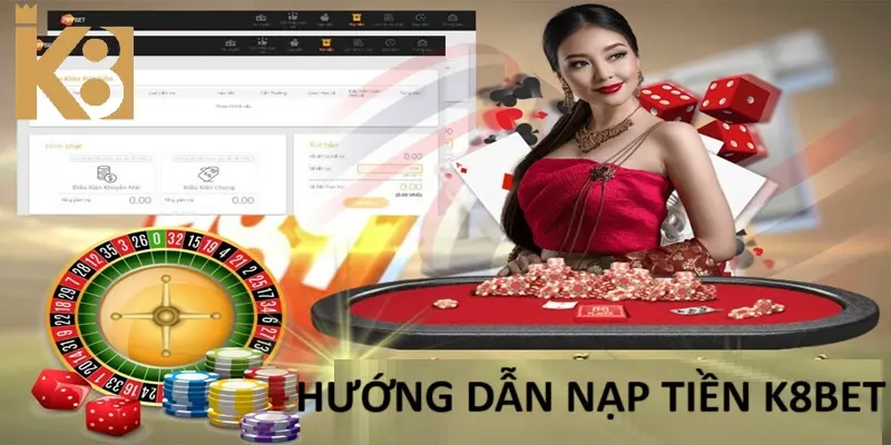 Nạp tiền tài khoản K8BET đơn giản, nhanh chóng