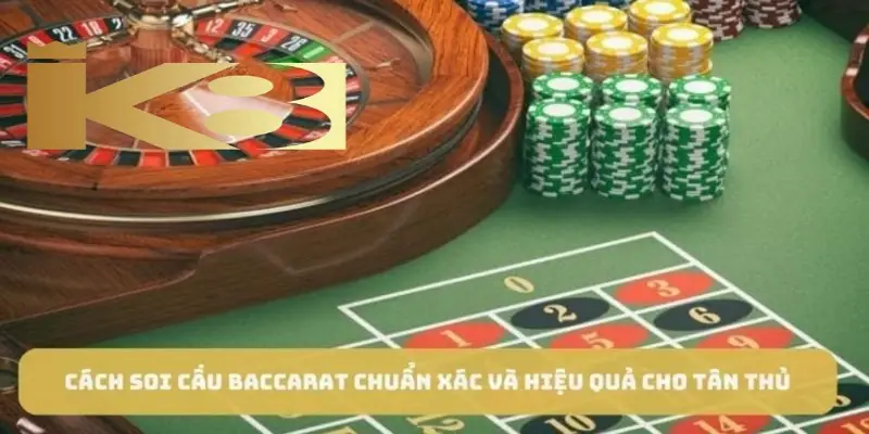 Cách soi cầu baccarat chuẩn xác bạn nên áp dụng.