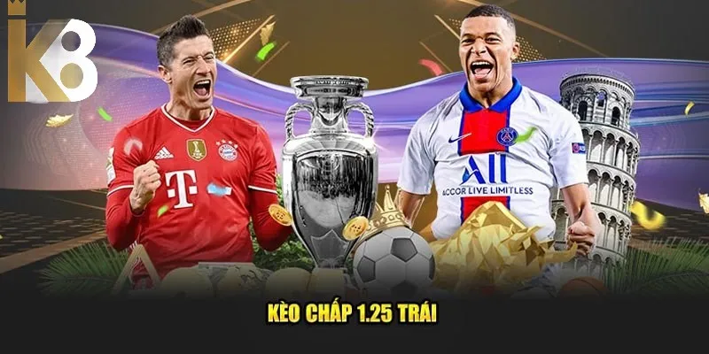 Kèo chấp 1.25 được nhiều người chơi tham gia